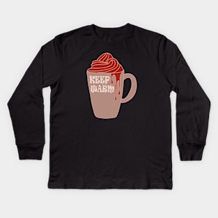 Keep Warm And Drink Hot Chocolate Kids Long Sleeve T-Shirt